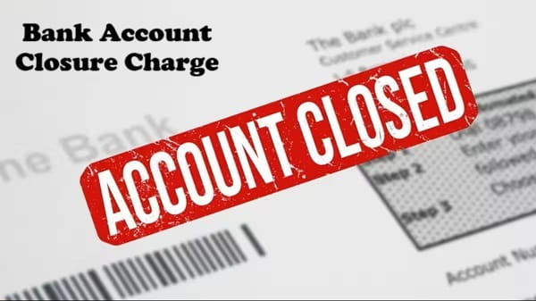 Bank Account Closure Charge